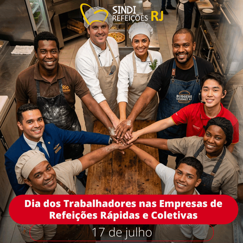 17 de julho: Dia dos Trabalhadores nas Empresas de Refeições Rápidas, Coletivas e Afins.